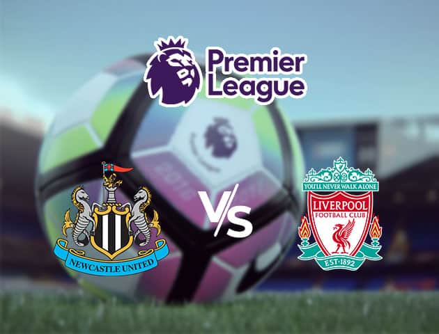 Soi kèo Win2888win288 Newcastle United vs Liverpool, 26/7/2020 – Ngoại Hạng Anh