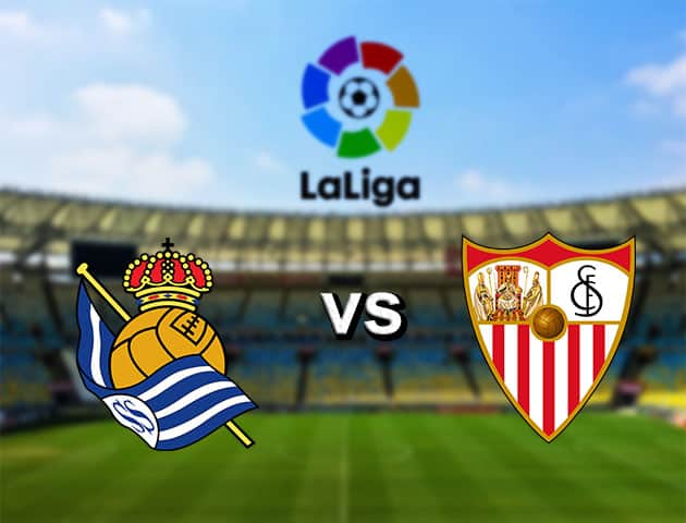 Soi kèo nhà cái Real Sociedad vs Sevilla, 15/7/2020 - VĐQG Tây Ban Nha