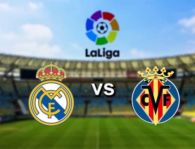 Soi kèo nhà cái Real Madrid vs Villarreal, 15/7/2020 - VĐQG Tây Ban Nha