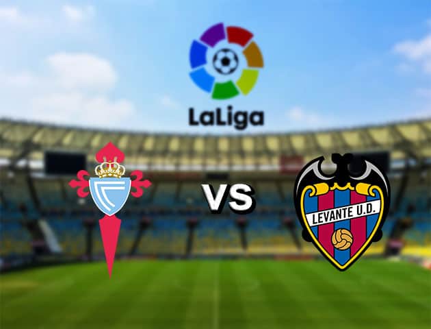 Soi kèo nhà cái Celta Vigo vs Levante, 15/7/2020 - VĐQG Tây Ban Nha