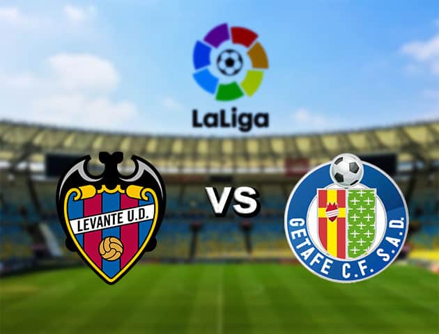 Soi kèo Win2888win288 Levante vs Getafe, 20/7/2020 – VĐQG Tây Ban Nha