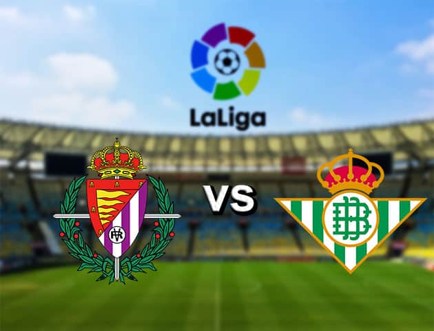 Soi kèo Win2888win288 Real Valladolid vs Real Betis, 20/7/2020 – VĐQG Tây Ban Nha