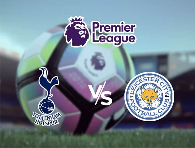 Soi kèo Win2888win288 Tottenham Hotspur vs Leicester City, 19/7/2020 – Ngoại Hạng Anh