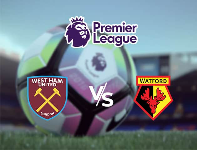 Soi kèo Win2888win288 West Ham United vs Watford, 16/7/2020 – Ngoại Hạng Anh