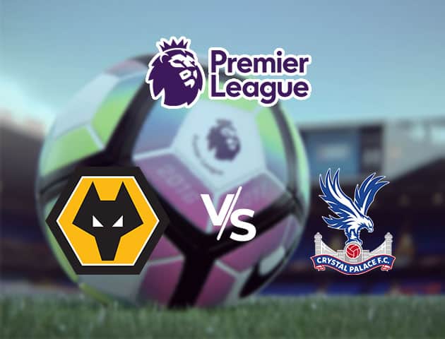 Soi kèo Win2888win288 Wolverhampton vs Crystal Palace, 21/7/2020 – Ngoại Hạng Anh