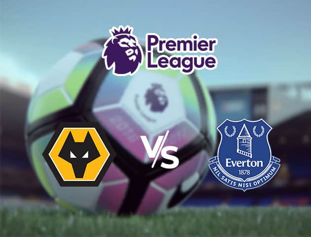 Soi kèo Win2888win288 Wolverhampton vs Everton, 11/7/2020 – Ngoại Hạng Anh