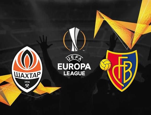 Soi kèo nhà cái Shakhtar Donetsk vs Basel, 12/08/2020 - Cúp C2 Châu Âu