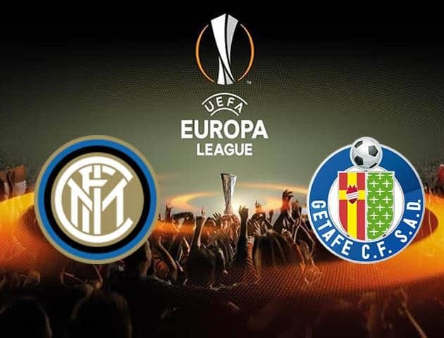 Soi kèo nhà cái Getafe vs Inter Milan, 6/08/2020 - Cúp C2 Châu Âu