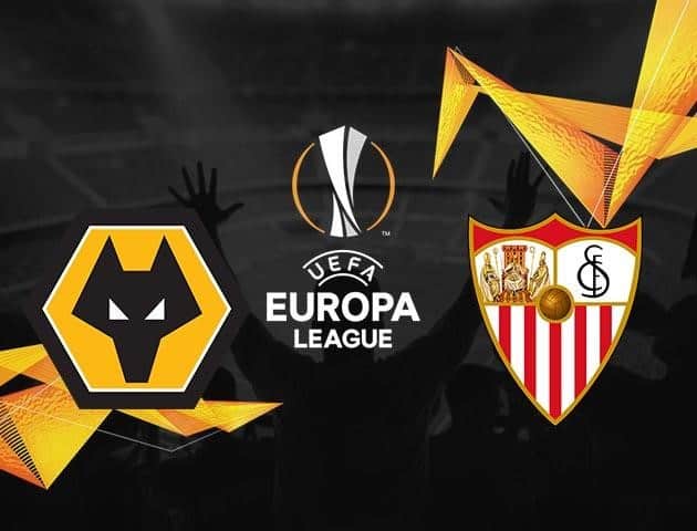 Soi kèo nhà cái Wolverhampton Wanderers vs Sevilla, 12/08/2020 - Cúp C2 Châu Âu