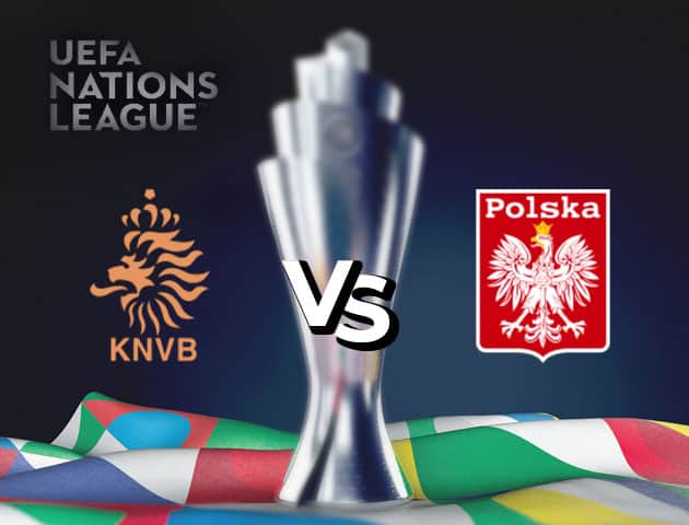 Soi kèo nhà cái Hà Lan vs Ba Lan, 05/09/2020 - Nations League