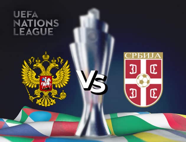 Soi kèo nhà cái Nga vs Serbia, 04/09/2020 - Nations League