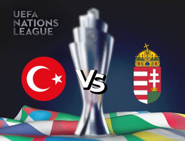 Soi kèo nhà cái Thổ Nhĩ Kỳ vs Hungary, 04/09/2020 - Nations League