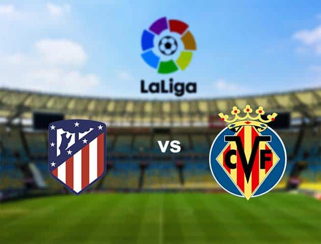 Soi kèo nhà cái Atletico Madrid vs Villarreal, 4/10/2020 - VĐQG Tây Ban Nha