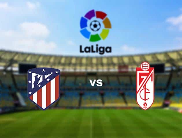 Soi kèo nhà cái Atl. Madrid vs Granada CF, 27/9/2020 - VĐQG Tây Ban Nha