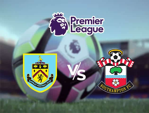 Soi kèo Win2888win288 Burnley vs Southampton, 27/09/2020 – Ngoại Hạng Anh