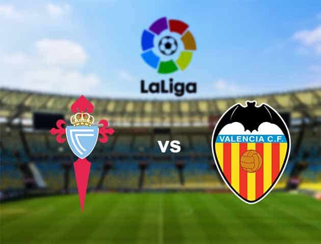 Soi kèo nhà cái Celta Vigo vs Valencia, 0/9/2020 - VĐQG Tây Ban Nha