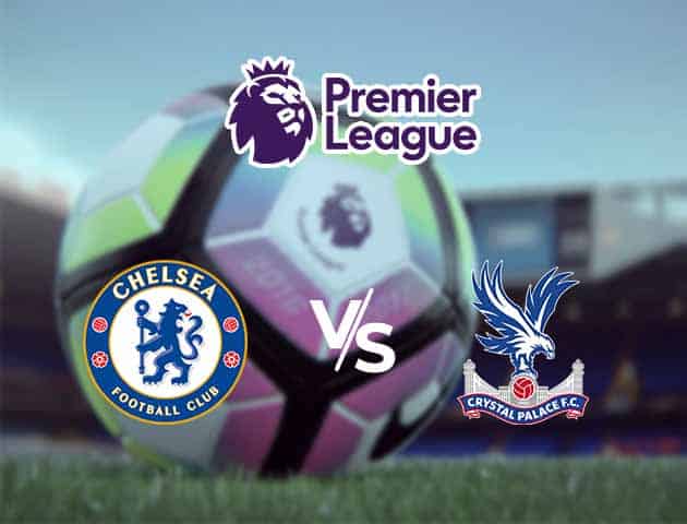 Soi kèo Win2888win288 Chelsea vs Crystal Palace, 03/10/2020 – Ngoại Hạng Anh