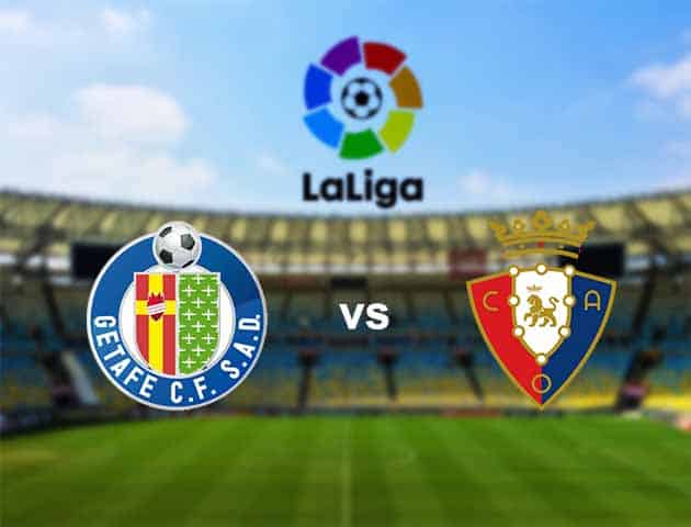 Soi kèo nhà cái Getafe vs Osasuna, 20/9/2020 - VĐQG Tây Ban Nha