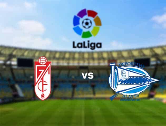 Soi kèo nhà cái Granada CF vs Alaves, 19/9/2020 - VĐQG Tây Ban Nha