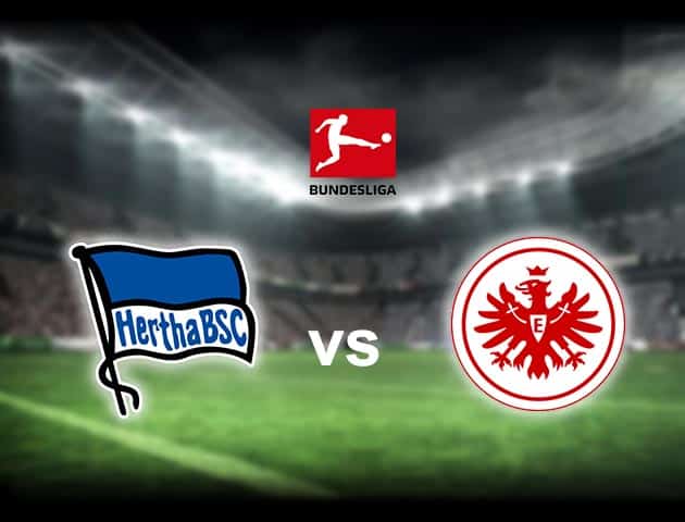 Soi kèo nhà cái Hertha BSC vs Eintracht Frankfurt, 27/9/2020 - VĐQG Đức [Bundesliga]