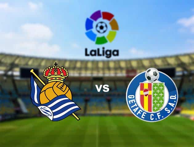 Soi kèo nhà cái Real Sociedad vs Getafe, 4/10/2020 - VĐQG Tây Ban Nha