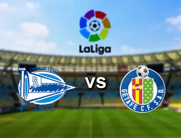 Soi kèo nhà cái Alaves vs Getafe, 27/9/2020 - VĐQG Tây Ban Nha