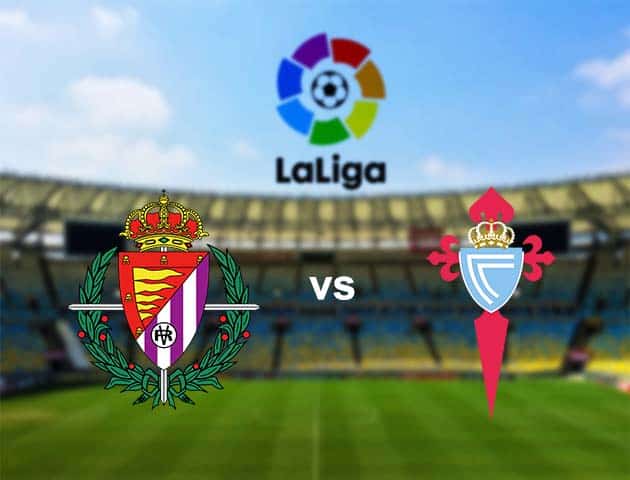 Soi kèo Win2888win288 Valladolid vs Celta Vigo, 27/9/2020 – VĐQG Tây Ban Nha