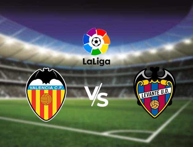 Soi kèo nhà cái Valencia vs Levante, 13/9/2020 - VĐQG Tây Ban Nha