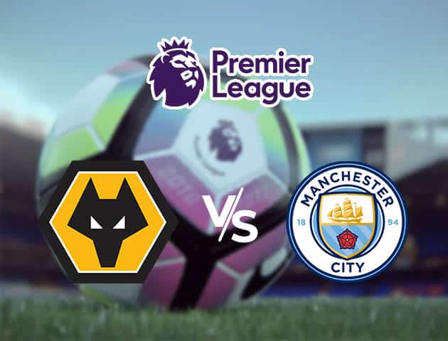 Soi kèo nhà cái Wolverhampton vs Man City, 22/09/2020 - Ngoại Hạng Anh