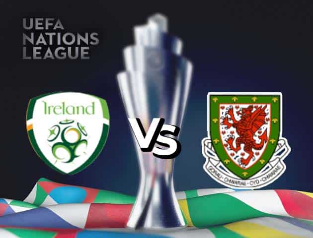 Soi kèo nhà cái Cộng Hòa Ailen vs Wales, 11/10/2020 - Nations League