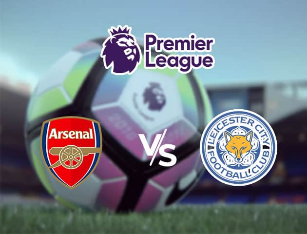 Soi kèo nhà cái Arsenal vs Leicester City, 24/10/2020 - Ngoại Hạng Anh