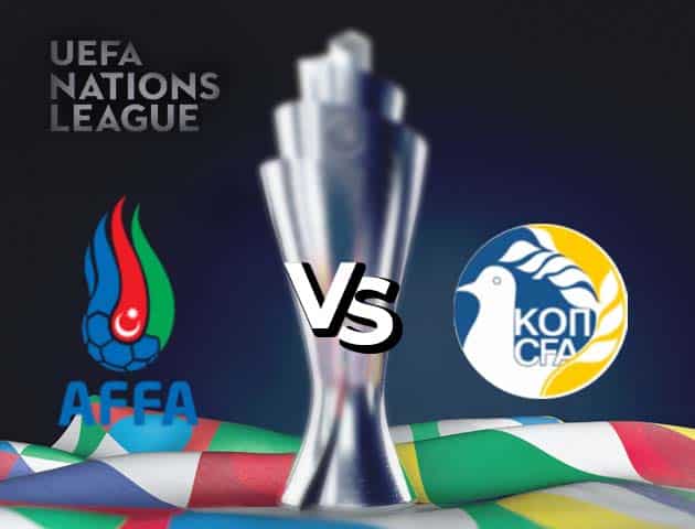 Soi kèo nhà cái Azerbaijan vs Đảo Cyprus, 13/10/2020 - Nations League