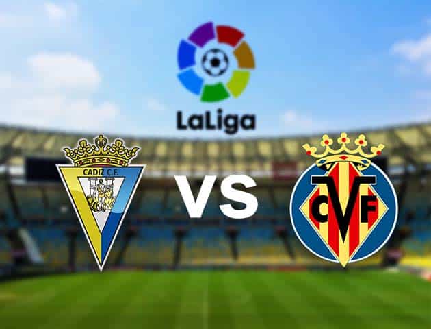 Soi kèo nhà cái Cádiz vs Villarreal, 25/10/2020 - VĐQG Tây Ban Nha