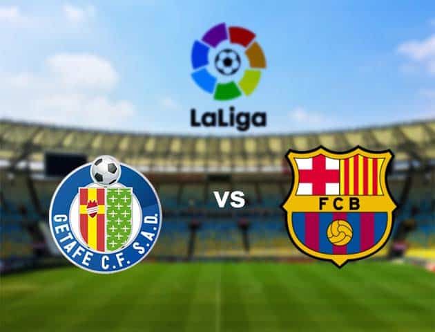 Soi kèo nhà cái Getafe vs Barcelona, 18/10/2020 - VĐQG Tây Ban Nha