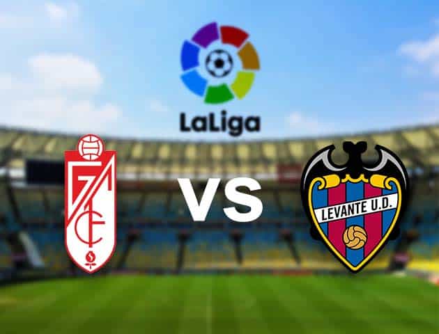 Soi kèo nhà cái Granada CF vs Levante, 2/11/2020 - VĐQG Tây Ban Nha