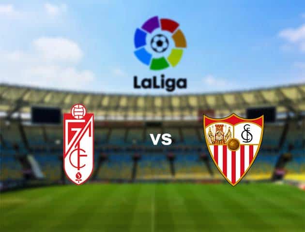 Soi kèo nhà cái Granada vs Sevilla, 18/10/2020 - VĐQG Tây Ban Nha