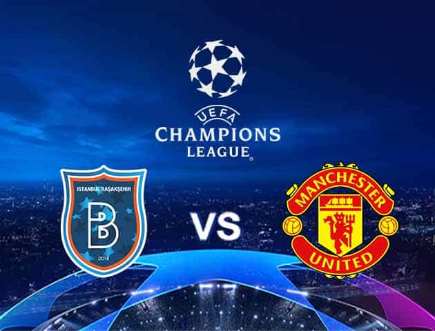 Soi kèo Win2888win288 Istanbul Basaksehir vs Manchester United, 05/11/2020 – Cúp C1 Châu Âu