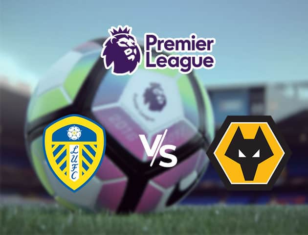 Soi kèo Win2888win288 Leeds United vs Wolverhampton Wanderers, 20/10/2020 – Ngoại Hạng Anh