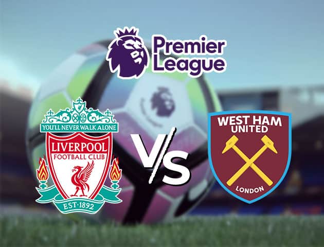 Soi kèo nhà cái Liverpool vs West Ham United, 1/11/2020 - Ngoại Hạng Anh