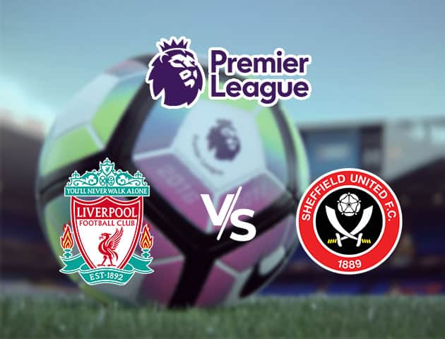 Soi kèo nhà cái Liverpool vs Sheffield United, 24/10/2020 - Ngoại Hạng Anh