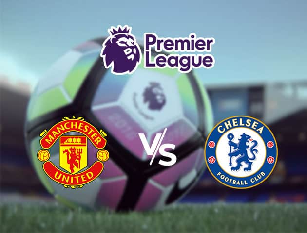 Soi kèo nhà cái Manchester United vs Chelsea, 24/10/2020 - Ngoại Hạng Anh