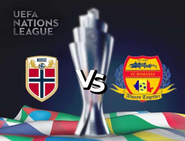 Soi kèo nhà cái Na Uy vs Romania, 11/10/2020 - Nations League