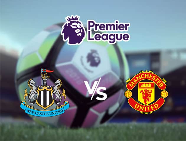 Soi kèo Win2888win288 Newcastle United vs Manchester United, 17/10/2020 – Ngoại Hạng Anh