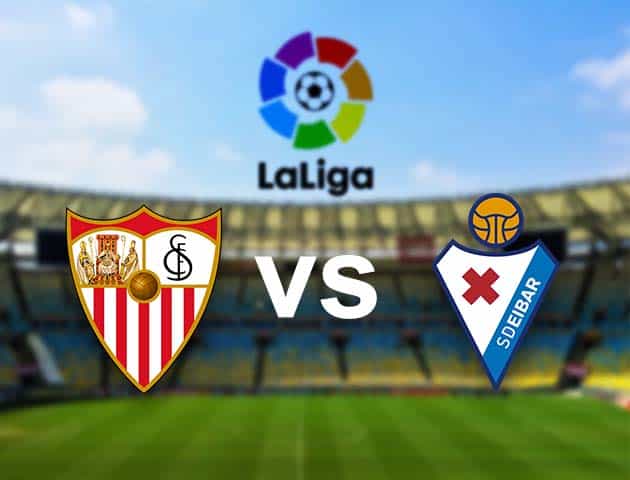 Soi kèo nhà cái Sevilla vs Eibar, 25/10/2020 - VĐQG Tây Ban Nha