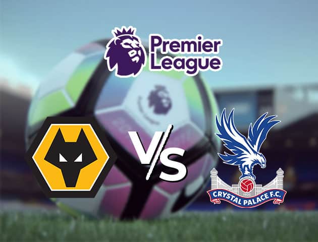 Soi kèo nhà cái Wolverhampton Wanderers vs Crystal Palace, 31/10/2020 - Ngoại Hạng Anh