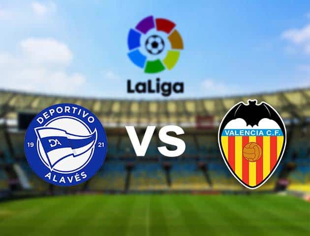 Soi kèo nhà cái Alaves vs Valencia, 22/11/2020 - VĐQG Tây Ban Nha