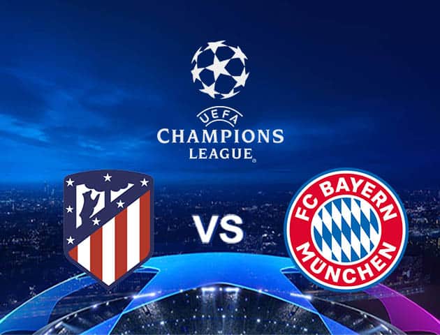 Soi kèo Win2888win288 Atletico Madrid vs Bayern Munich, 02/12/2020 – Cúp C1 Châu Âu