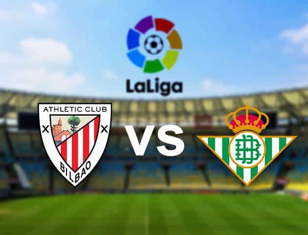 Soi kèo nhà cái Ath Bilbao vs Betis, 22/11/2020 - VĐQG Tây Ban Nha