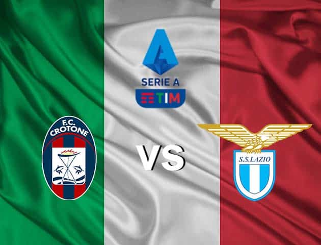 Soi kèo nhà cái Crotone vs Lazio, 21/11/2020 - VĐQG Ý [Serie A]