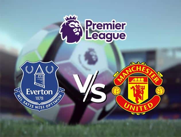 Soi kèo nhà cái Everton vs Manchester United, 7/11/2020 - Ngoại Hạng Anh